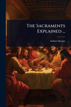 Sacraments Explained ...