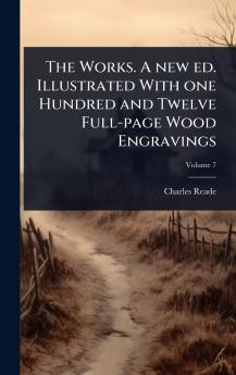 Works. A new ed. Illustrated With one Hundred and Twelve Full-page Wood Engravings