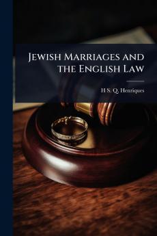 Jewish Marriages and the English Law