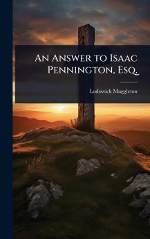 Answer to Isaac Pennington Esq.