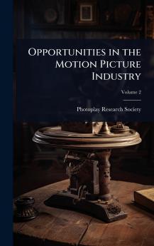 Opportunities in the Motion Picture Industry