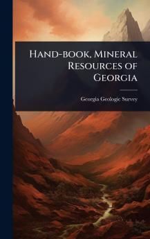 Hand-book Mineral Resources of Georgia
