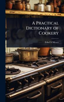 Practical Dictionary of Cookery