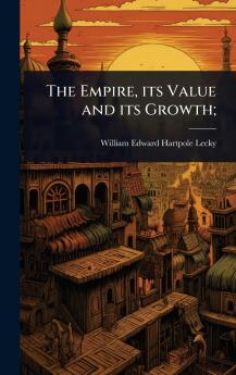 Empire its Value and its Growth;