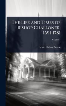Life and Times of Bishop Challoner 1691-1781