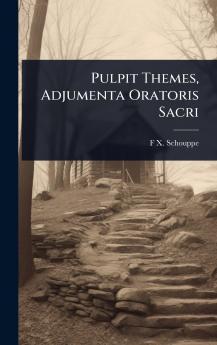 Pulpit Themes Adjumenta Oratoris Sacri