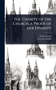 Charity of the Church a Proof of her Divinity