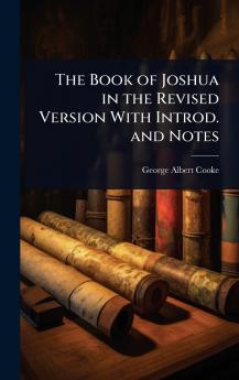 Book of Joshua in the Revised Version With Introd. and Notes