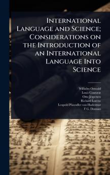 International Language and Science; Considerations on the Introduction of an International Language Into Science