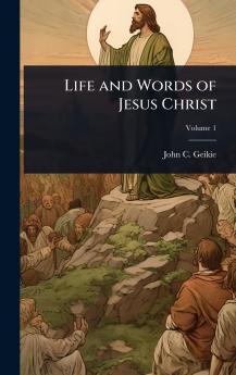 Life and Words of Jesus Christ