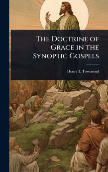 Doctrine of Grace in the Synoptic Gospels