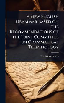 new English Grammar Based on the Recommendations of the Joint Committee on Grammatical Terminology