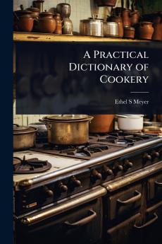 Practical Dictionary of Cookery
