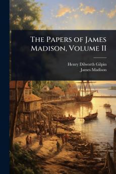 Papers of James Madison Volume II
