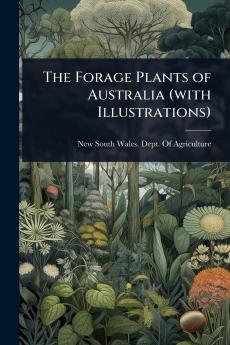 Forage Plants of Australia (with Illustrations)