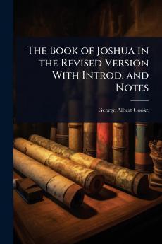 Book of Joshua in the Revised Version With Introd. and Notes