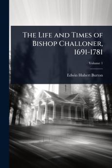 Life and Times of Bishop Challoner 1691-1781