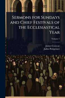 Sermons for Sundays and Chief Festivals of the Ecclesiastical Year