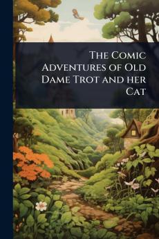 Comic Adventures of Old Dame Trot and her Cat