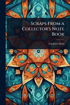 Scraps From a Collector's Note Book