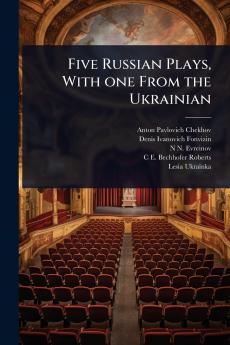 Five Russian Plays With one From the Ukrainian