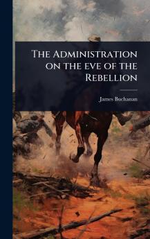 Administration on the eve of the Rebellion
