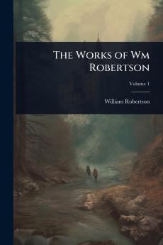 Works of Wm Robertson