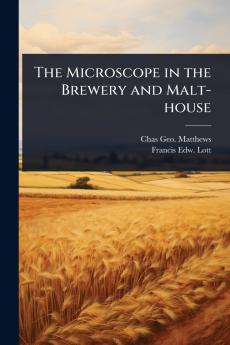 Microscope in the Brewery and Malt-house