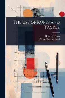 use of Ropes and Tackle