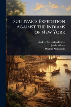 Sullivan's Expedition Against the Indians of New York