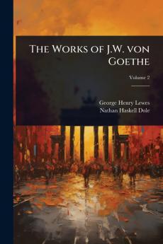 Works of J.W. von Goethe