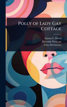 Polly of Lady Gay Cottage