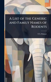 List of the Generic and Family Names of Rodents