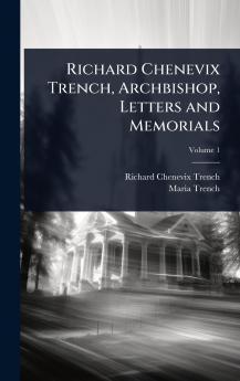 Richard Chenevix Trench Archbishop Letters and Memorials