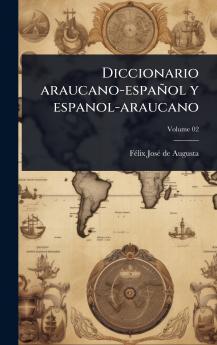 Diccionario araucano-español y espanol-araucano