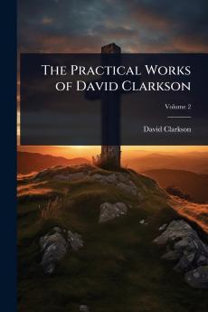 Practical Works of David Clarkson