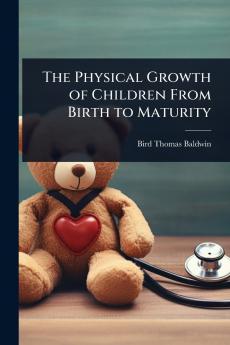 Physical Growth of Children From Birth to Maturity