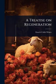 Treatise on Regeneration