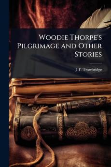 Woodie Thorpe's Pilgrimage and Other Stories