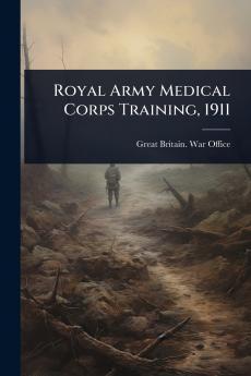 Royal Army Medical Corps Training 1911