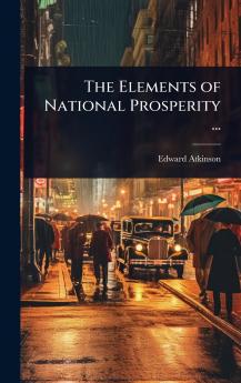 Elements of National Prosperity ...