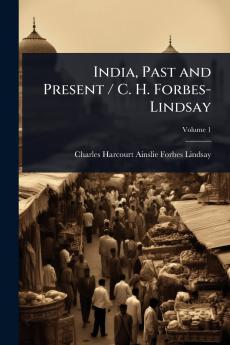 India Past and Present / C. H. Forbes-Lindsay