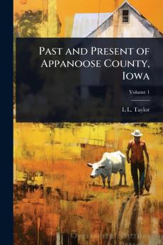 Past and Present of Appanoose County Iowa