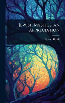 Jewish Mystics an Appreciation