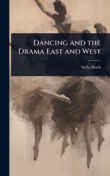 Dancing and the Drama East and West