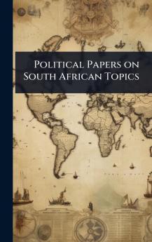 Political Papers on South African Topics
