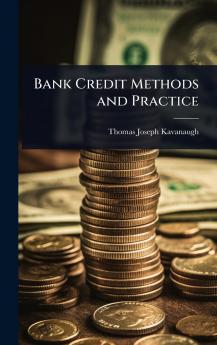 Bank Credit Methods and Practice