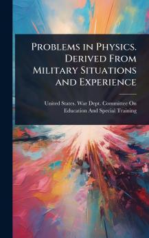 Problems in Physics. Derived From Military Situations and Experience