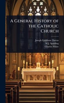 General History of the Catholic Church