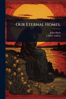 Our Eternal Homes